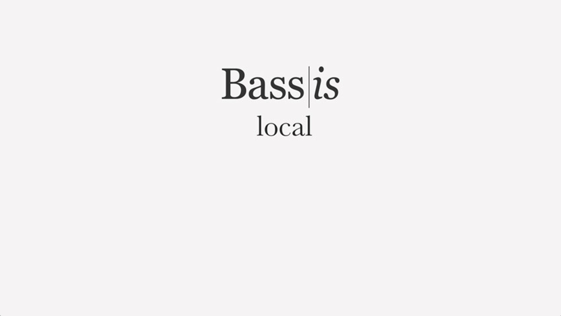 Bassis: Local